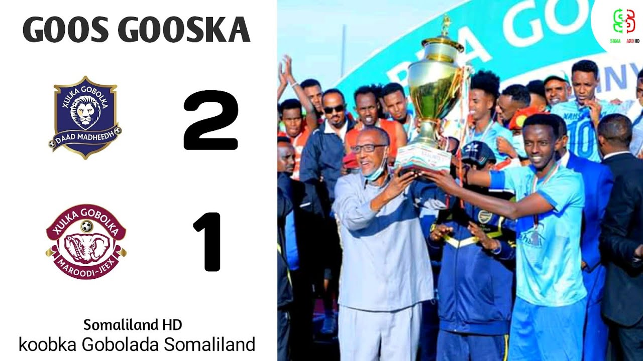 GOOS GOOSKA DAAD-MADHEEDH 2-1 MARODI-JEEX | FINALKA | CIYAARAHA GOBOLADA SOMALILAND