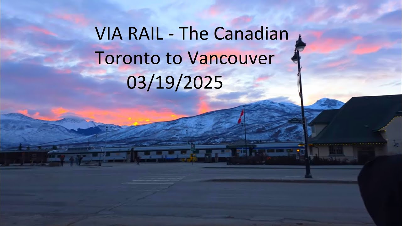 VIA RAIL The Canadian Train 1 Toronto to Vancouver - 03/19/2025