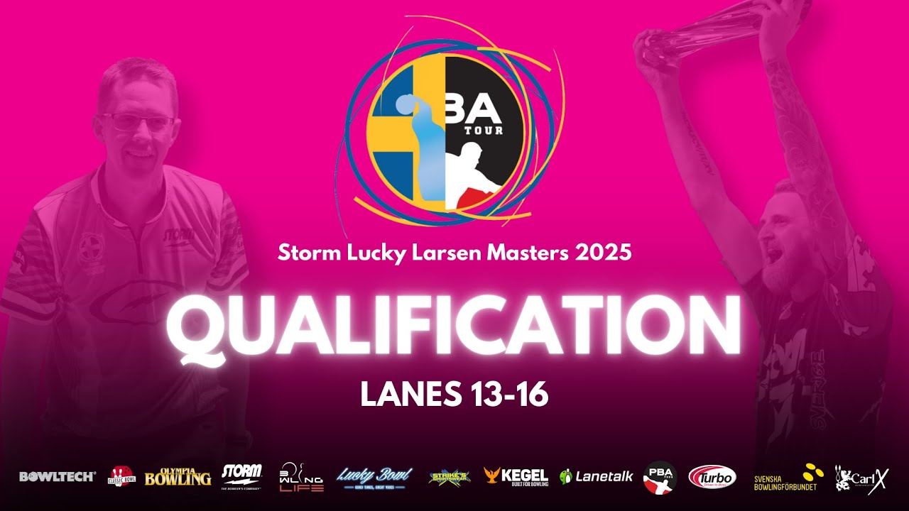 Final step 1, Lane 13-16 | Storm Lucky Larsen Masters 2025