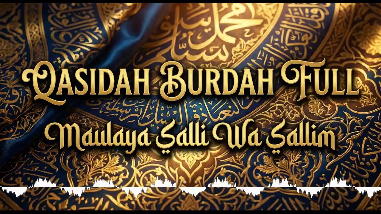 Qasidah Burdah Full Lengkap - Sholawat Nabi Merdu Imam Al-Bushiri | Penenang Hati 2026