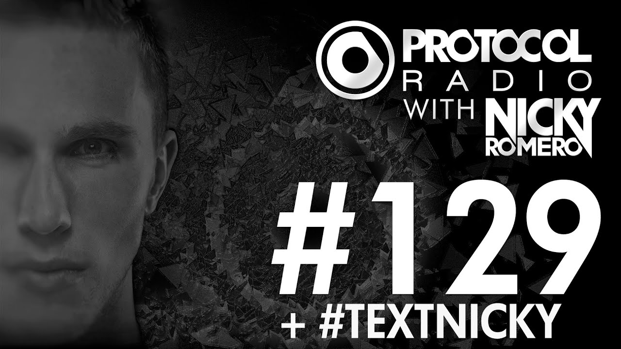 Nicky Romero - Protocol Radio 129 - #TextNicky