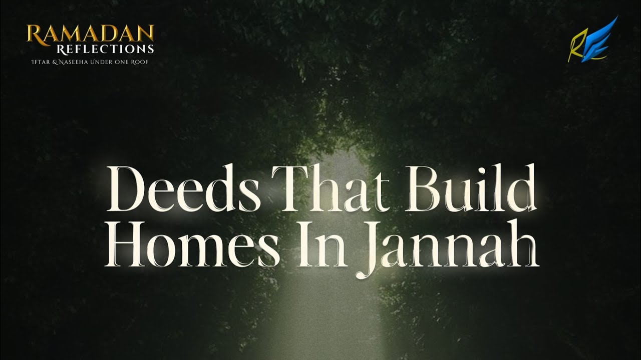 Day-12 Deeds That Build Homes In Jannah || Ustadh Murtaza bin Umar