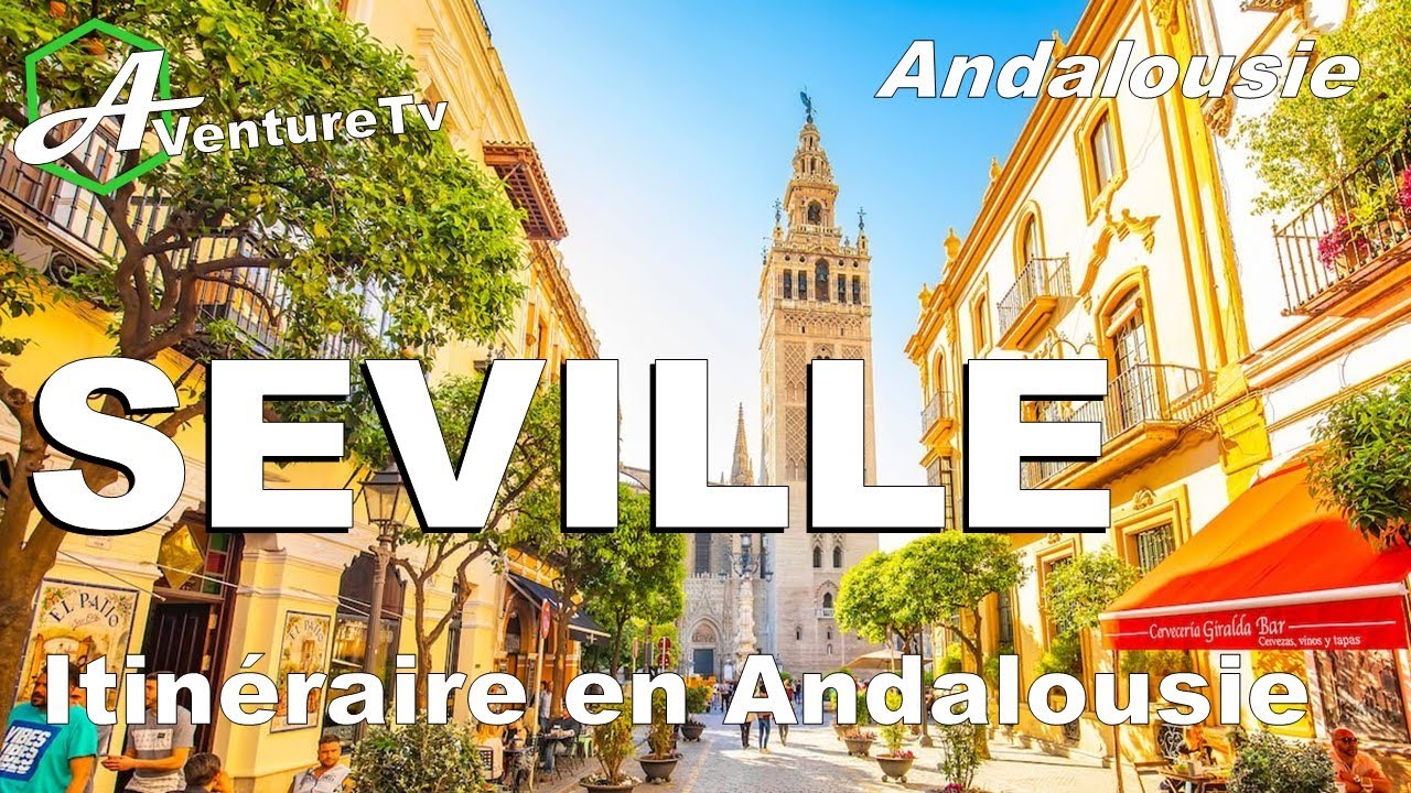 SÉVILLE : Les Incontournables d’une Ville Andalouse Légendaire