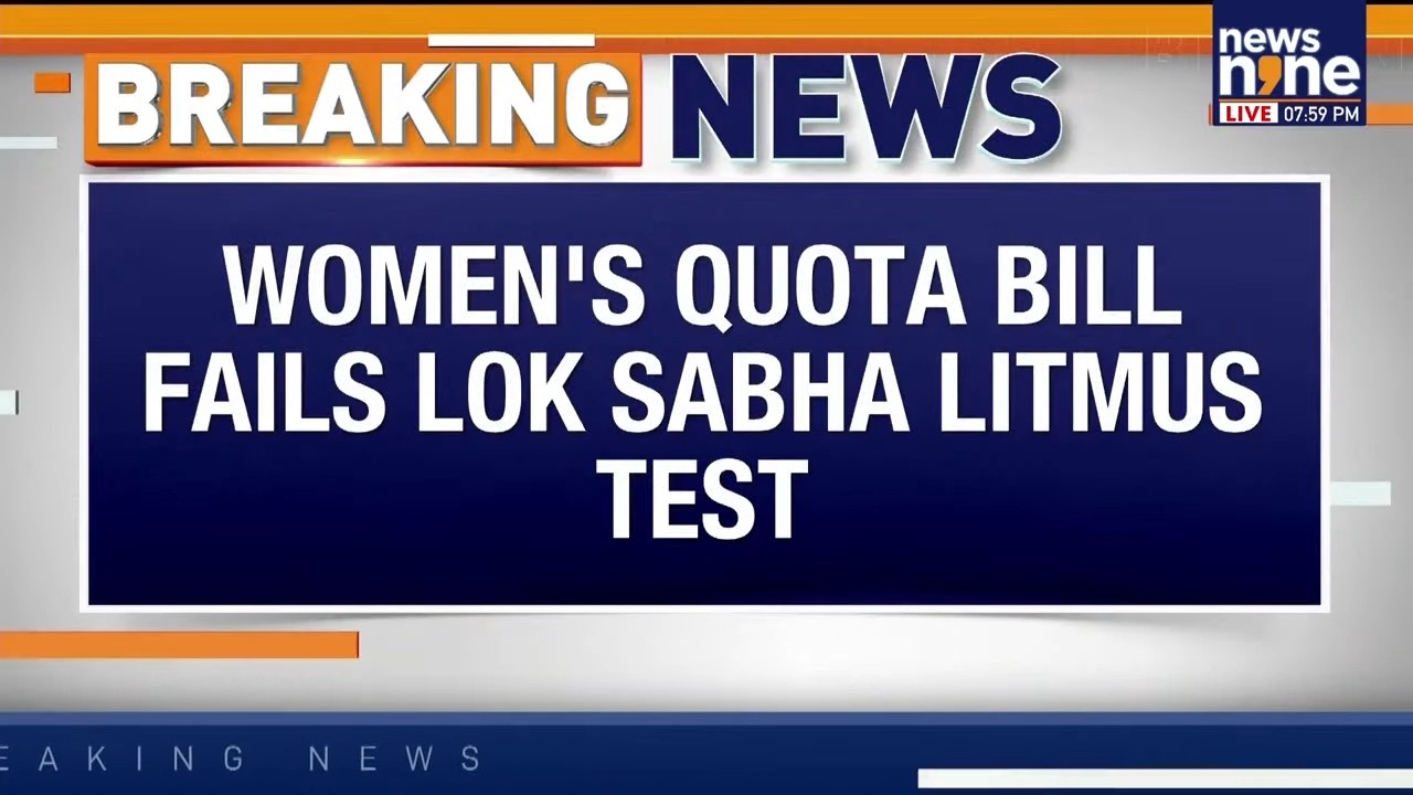 Women&rsquo;s Reservation Bill Fails in Lok Sabha | Lok Sabha | News9