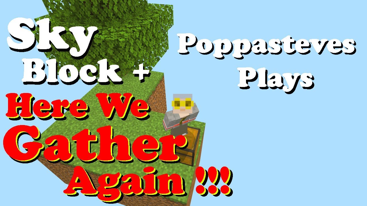 Here We Gather Again !!! ... Sky Block+