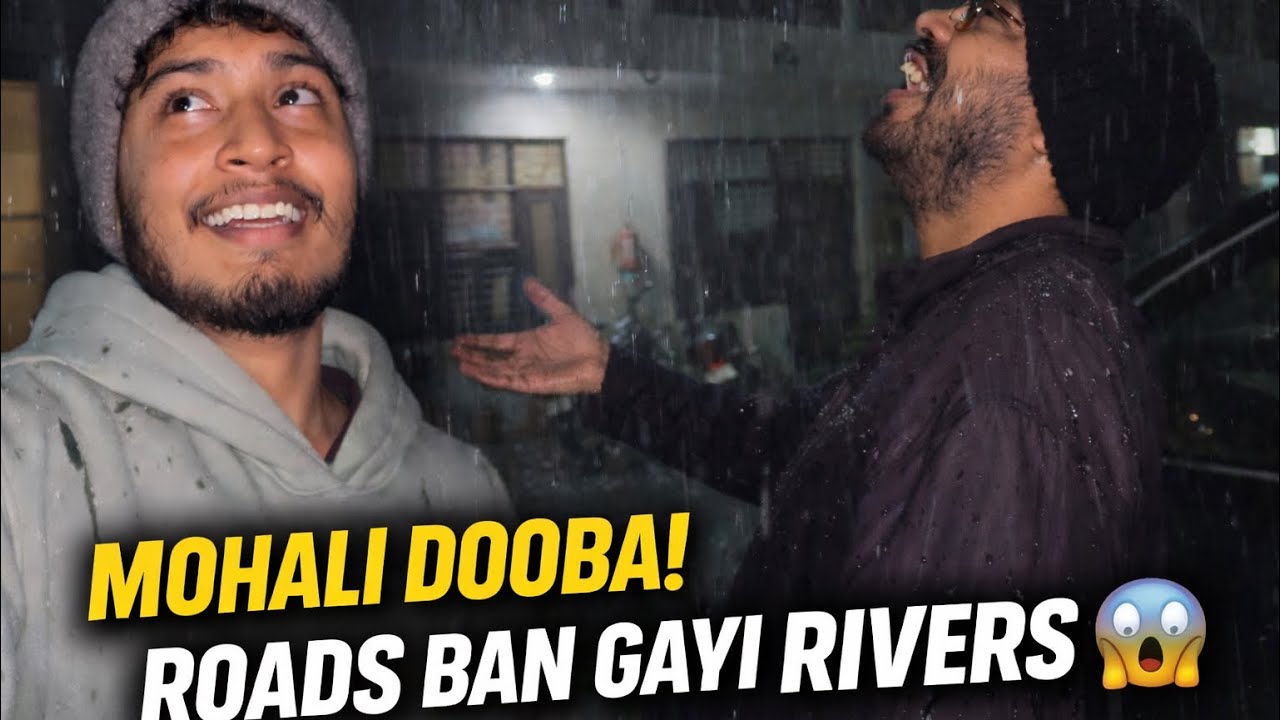 MOHALI DOOBA! 😱 | Roads Ban Gayi Rivers After Heavy Rain 🌧️