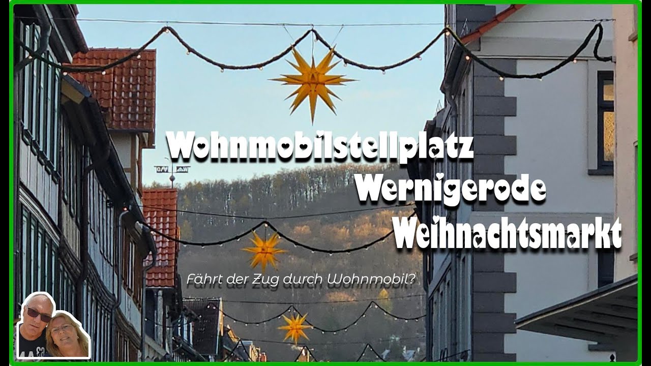 Wohnmobilstellplatz in Wernigerode Harz und Weihnachtsmarktbesuch