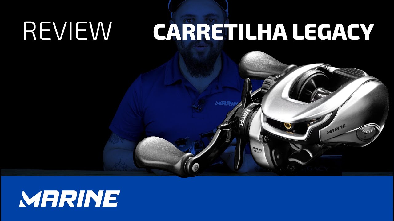 CARRETILHA LEGACY - LANÇAMENTO 2023 MARINE