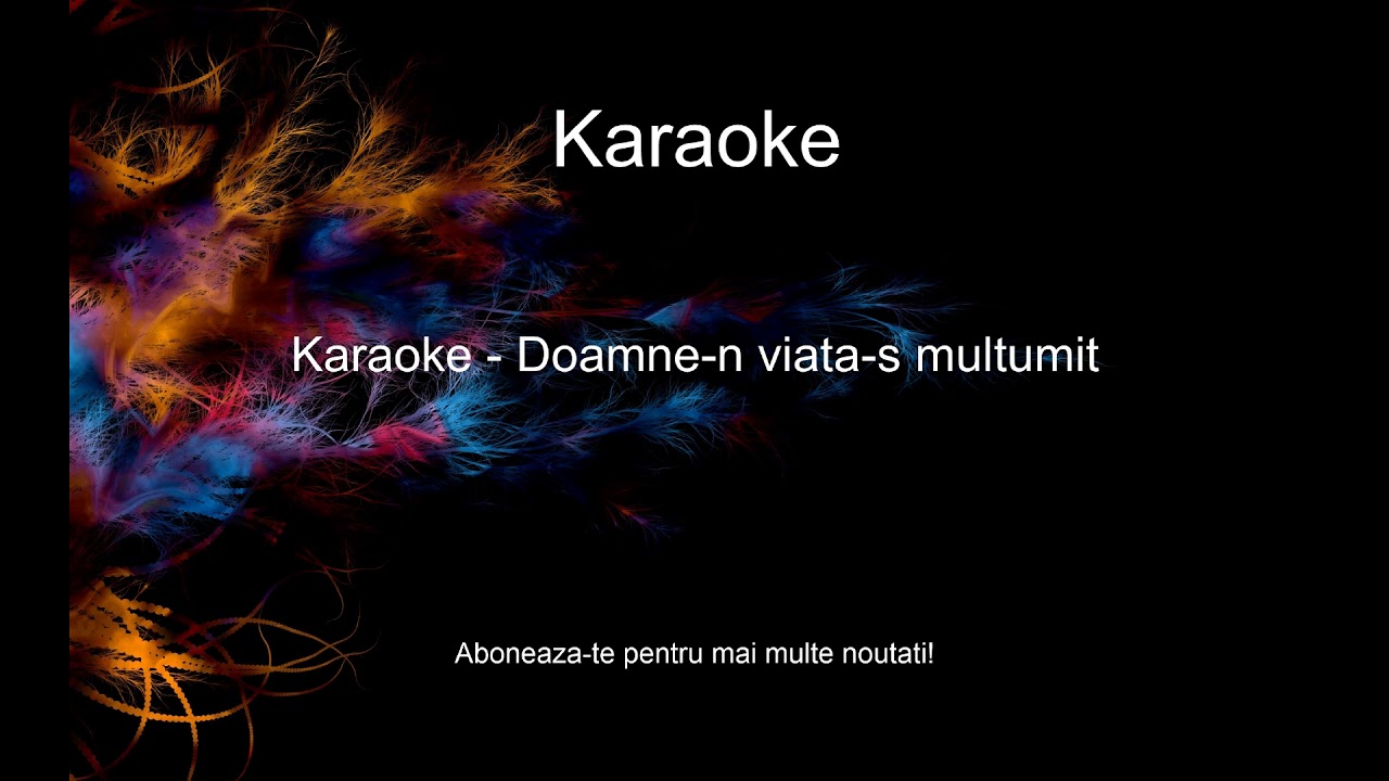 Karaoke FDLB - Doamne-n viata-s multumit