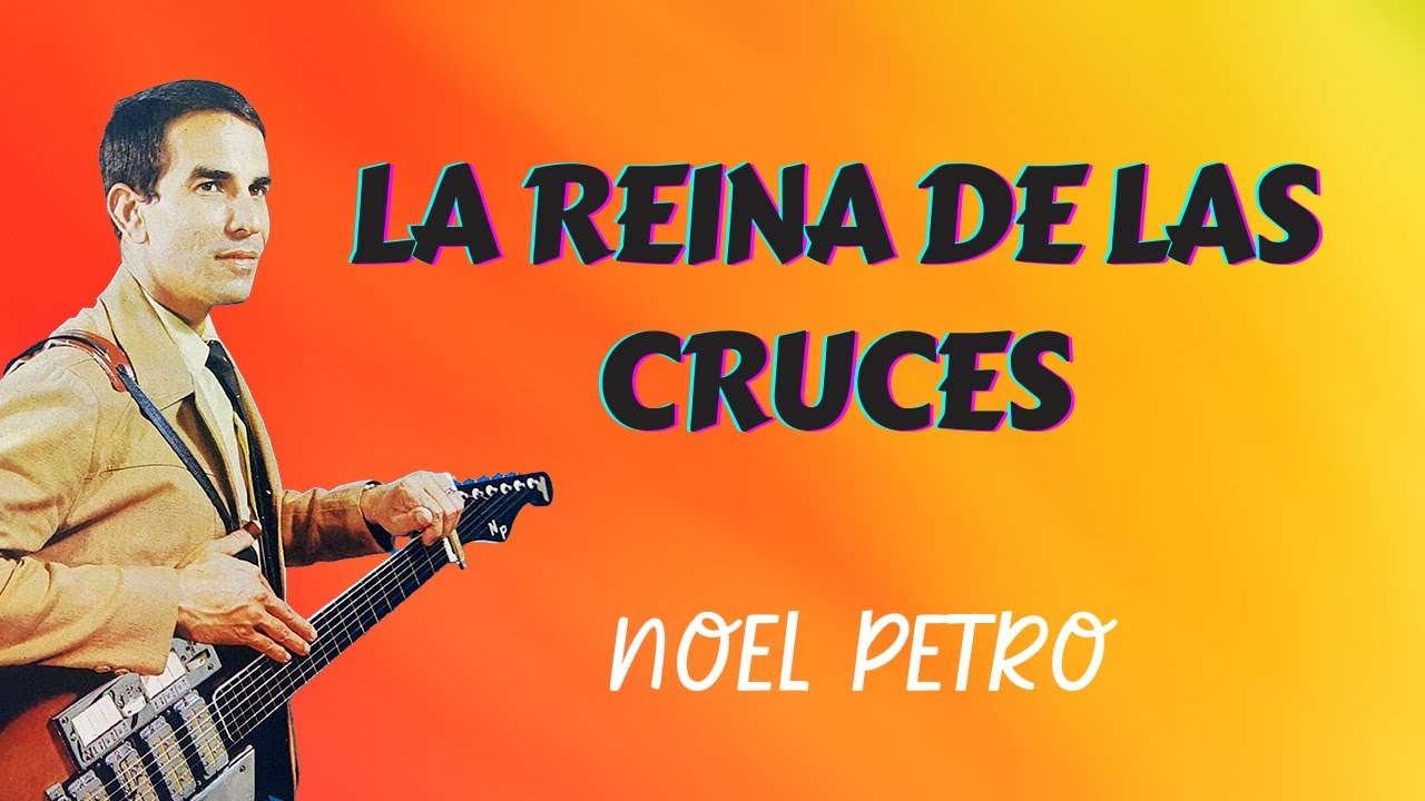 La Reina De Las Cruces - Noel Petro | Lyric Video