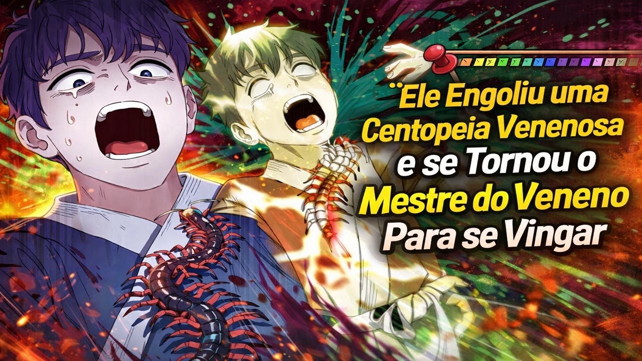 Ele Engoliu uma Centopeia Venenosa e se Tornou o Mestre do Veneno Para se Vingar | Resumo de Manhwa