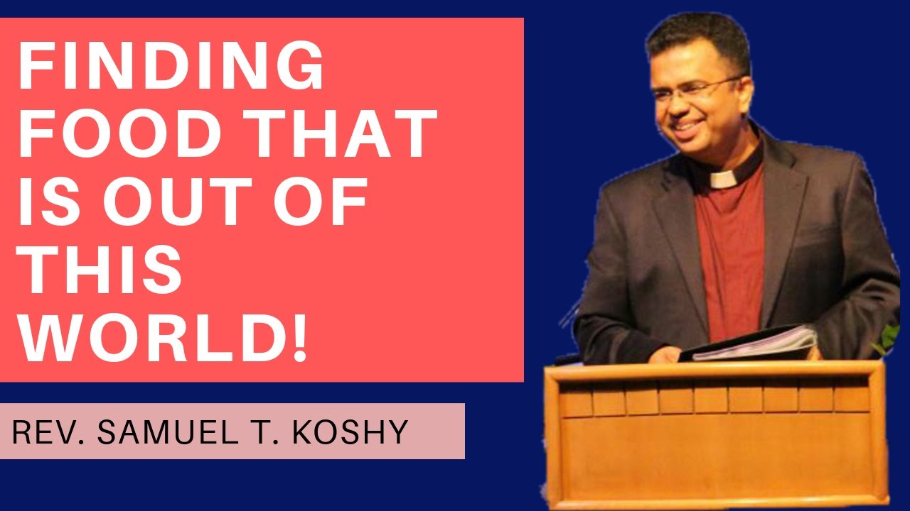 Finding Food that is Out of this World! | Session 3 | Rev. Samuel T. Koshy | City Harvest AG Church