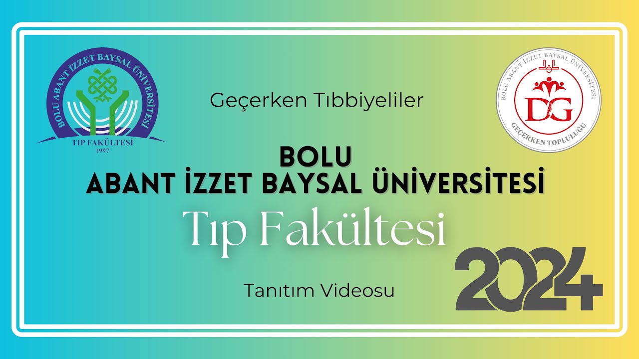 BOLU ABANT İZZET BAYSAL ÜNİVERSİTESİ TIP FAKÜLTESİ TANITIMI