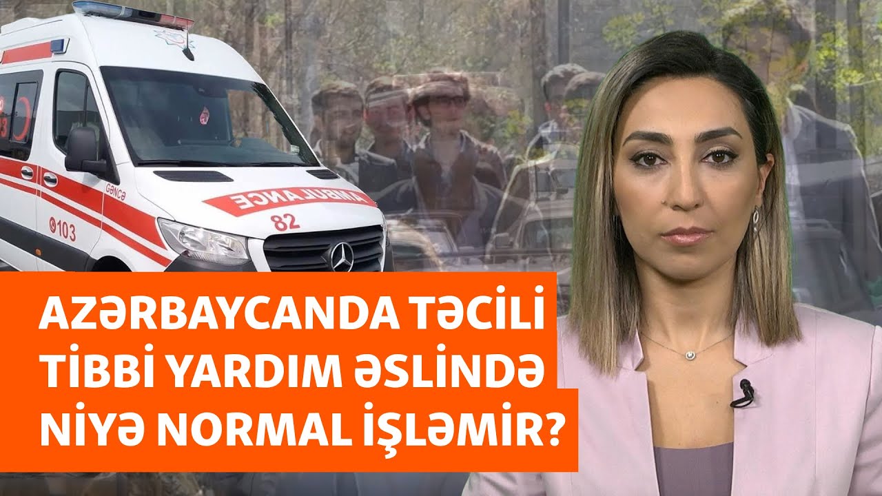 Almaniyada 13, Azərbaycanda “40 dəqiqə”: Təcili Tibbi Yardım əslində niyə vaxtında gələ bilmir?