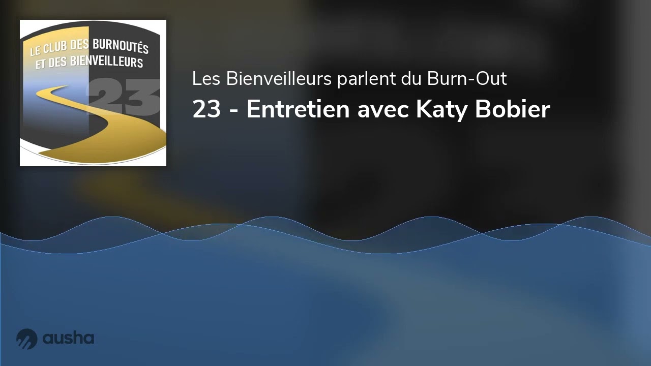 23 - Entretien avec Katy Bobier