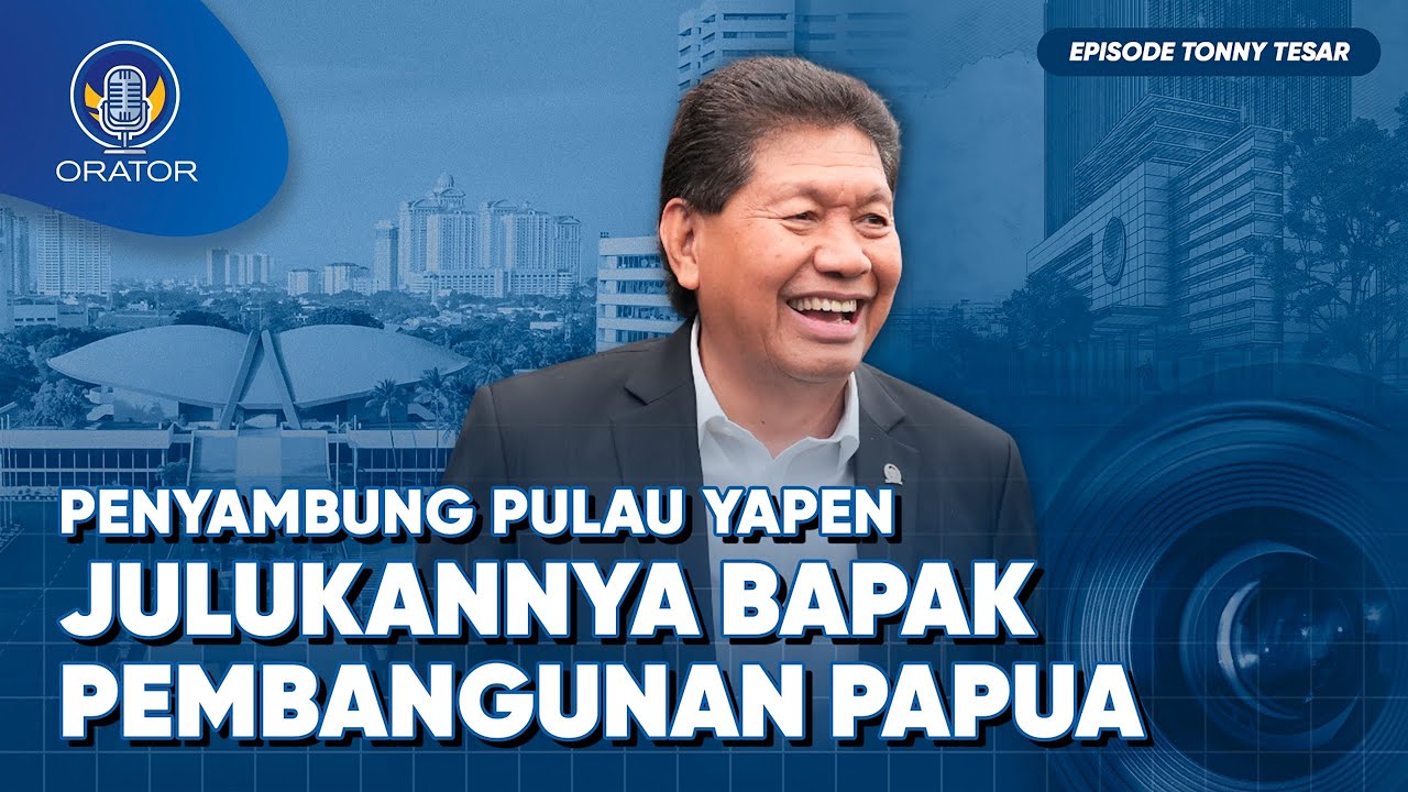 DIJULUKI BAPAK PEMBANGUNAN TANAH PAPUA, TONI TESAR BONGKAR PERJUANGAN BANGUN YAPEN | PODCAST ORAT