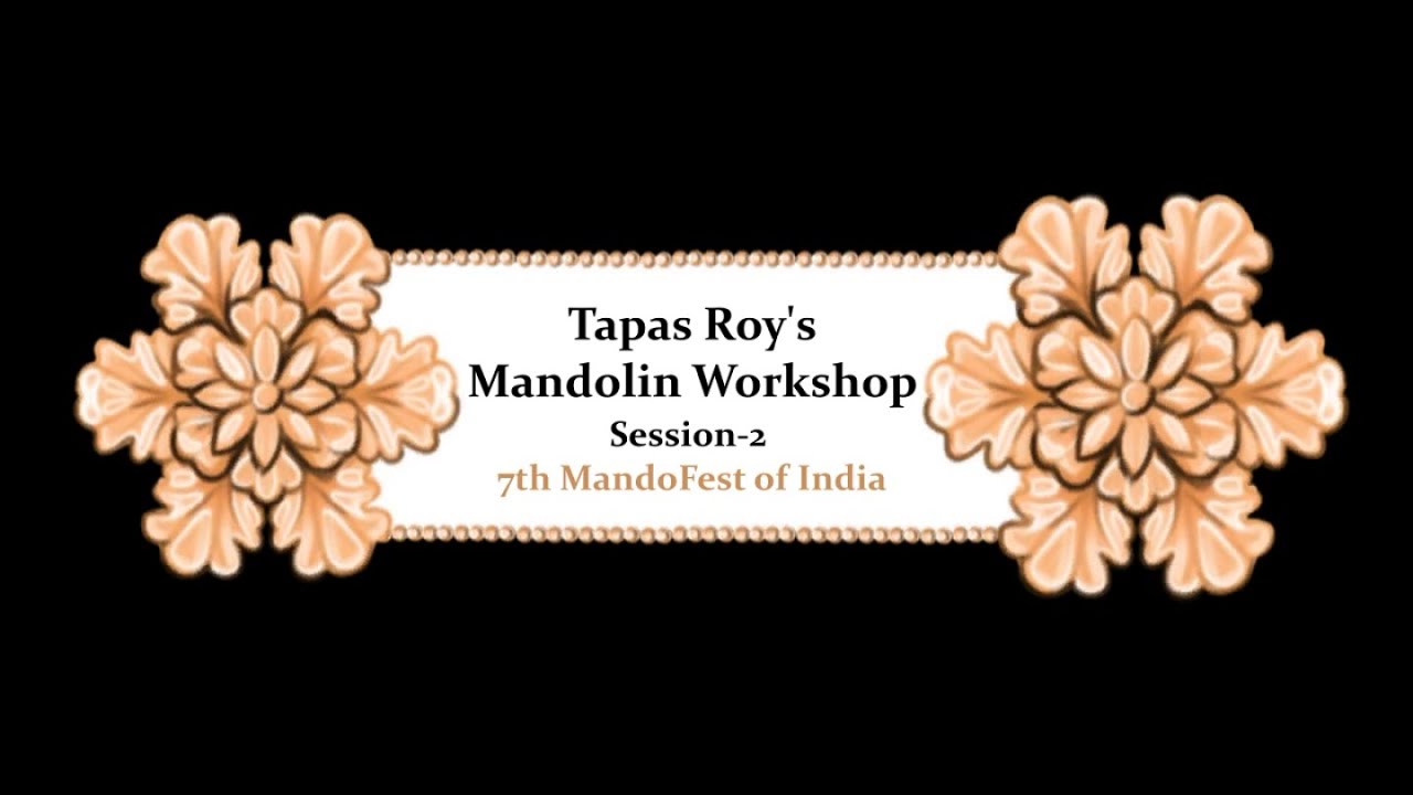 Tapas Roy's Mandolin Workshop - Session 2 | Mandolin Lovers of India