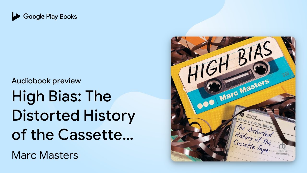 High Bias: The Distorted History of the&hellip; by Marc Masters &middot; Audiobook preview