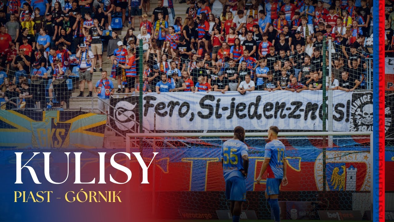 PIAŚCIE JESTEŚMY Z TOBĄ | KULISY | Piast Gliwice 🆚 G&oacute;rnik Zabrze 0-1 (0-0) | 2. kolejka