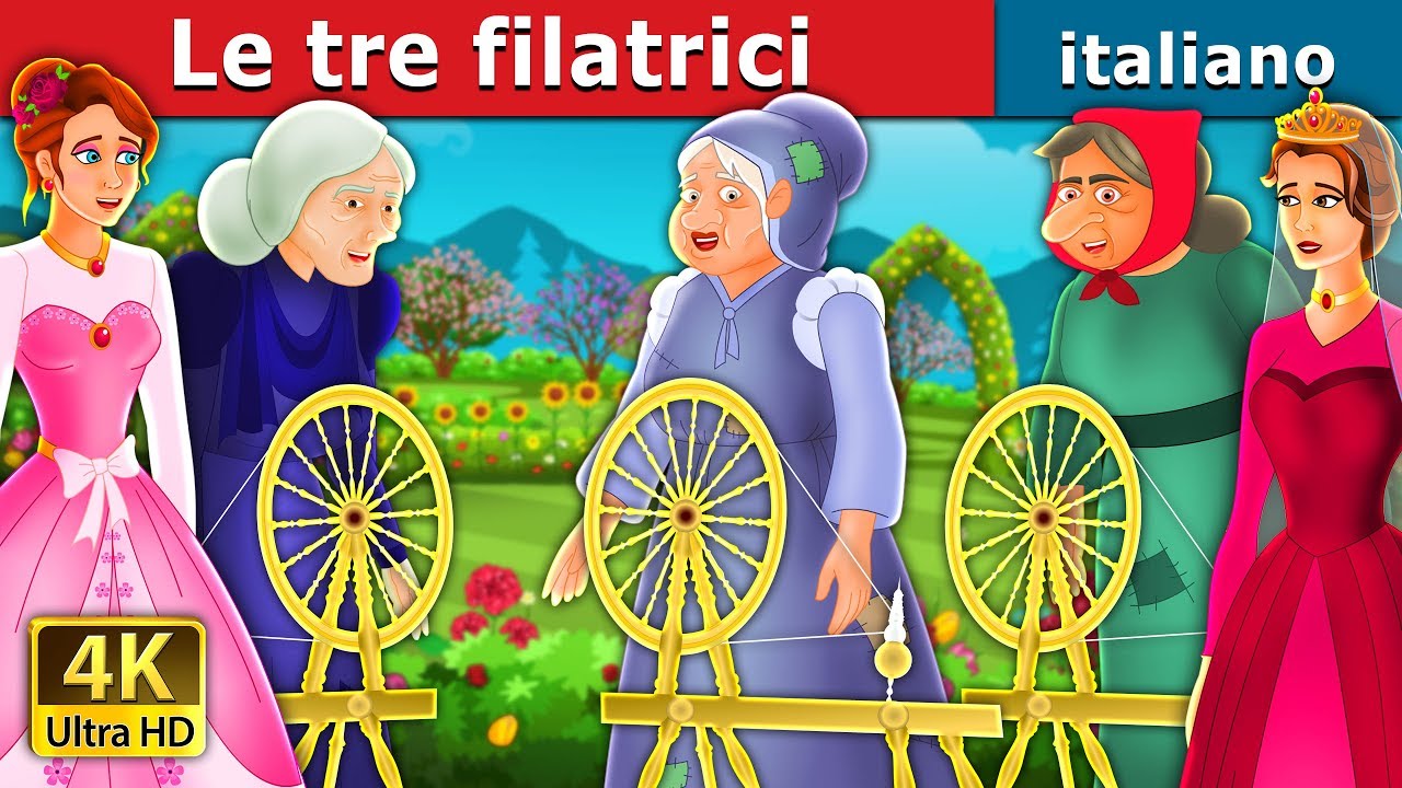 Le tre filatrici | The Three Spinners Story | Storie Per Bambini | Fiabe Italiane @ItalianFairyTales