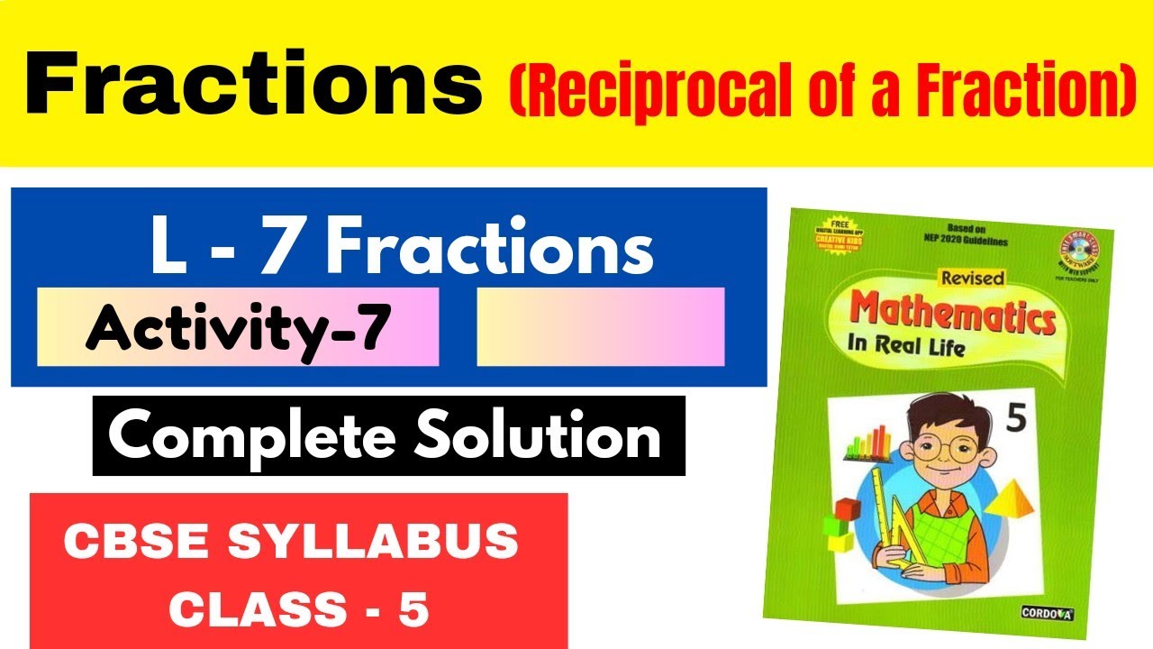 Reciprocal of a Fraction/Multiplicative Inverse of a Fraction/ L-7 Fractions - Class 5/ Activity -7