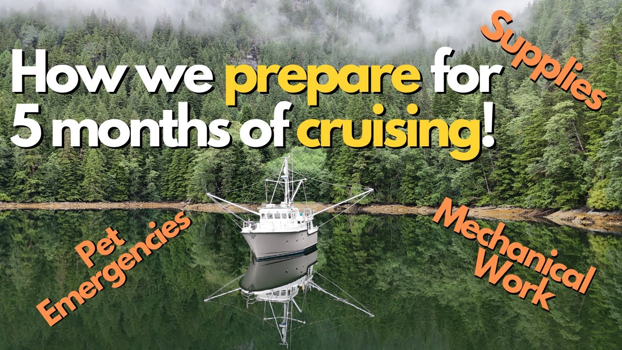 How we prepare our Nordhavn 40 for 5 months of cruising in British Columbia Canada!