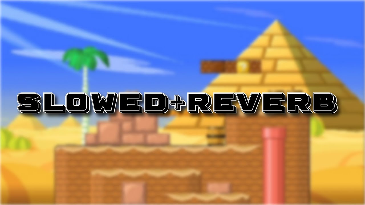 Desert Theme | Super Mario Bros Wii | Slowed+Reverb