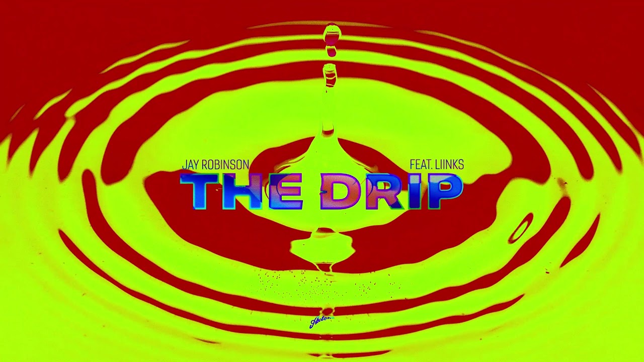 Jay Robinson feat. LIINKS - The Drip (Extended Mix)