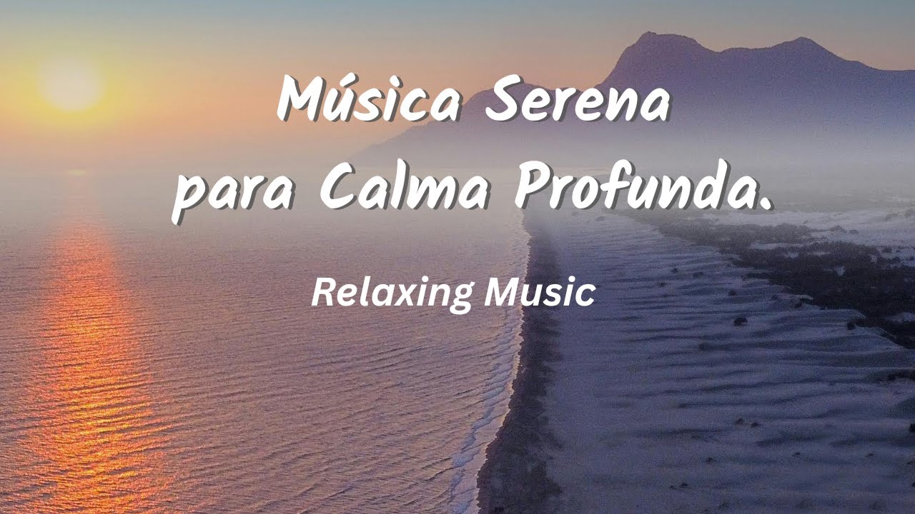 Música Serena para Calma Profunda 🌅 Amanecer en el Mar | Relaxing Music