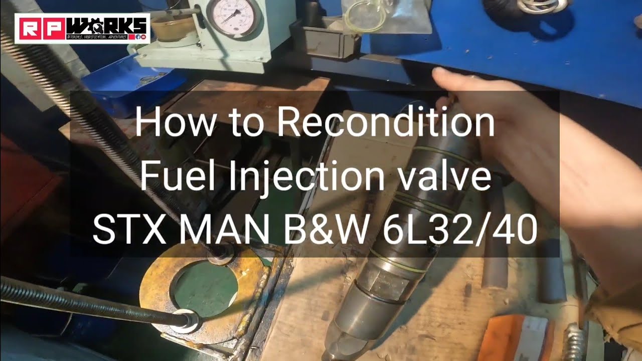 How to Recondition Fuel Injector of STX MAN B&W 6L32/40