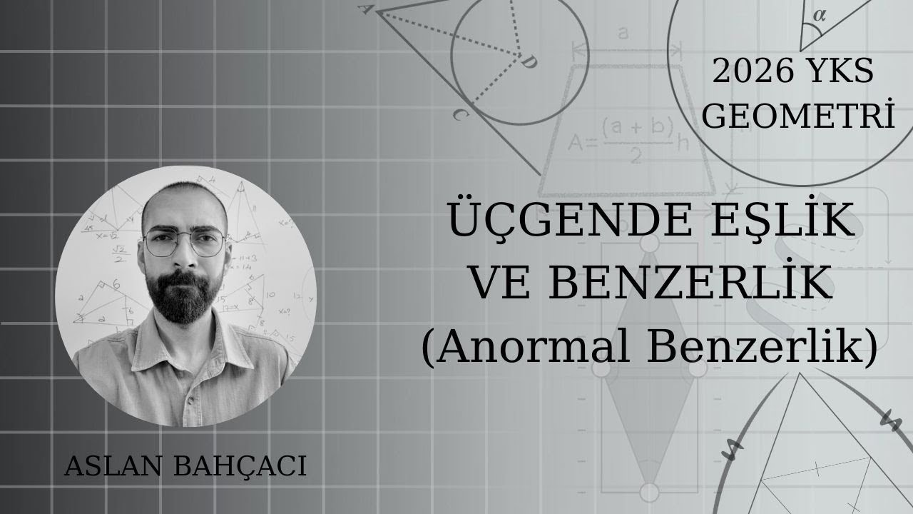Konu8.5 - ÜÇGENDE EŞLİK VE BENZERLİK(Anormal Benzerlik)
