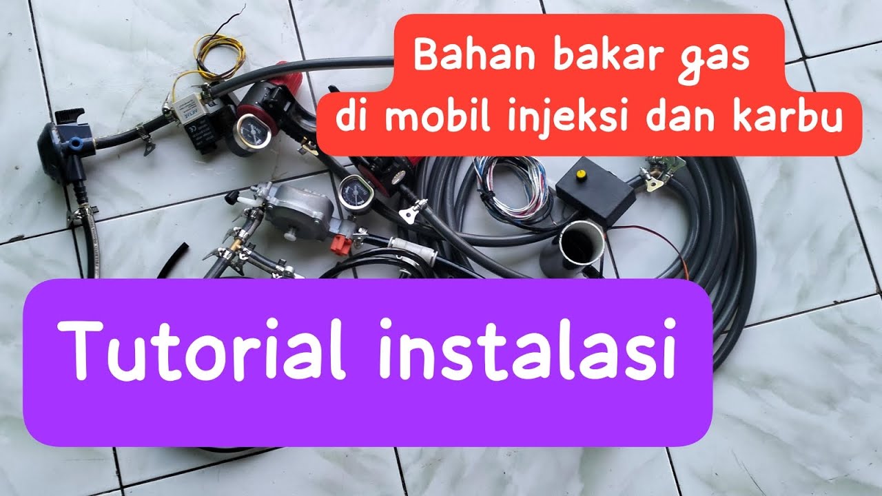 Tutorial pemasangan kit bahan bakar gas di mobil injeksi ataupun karbu