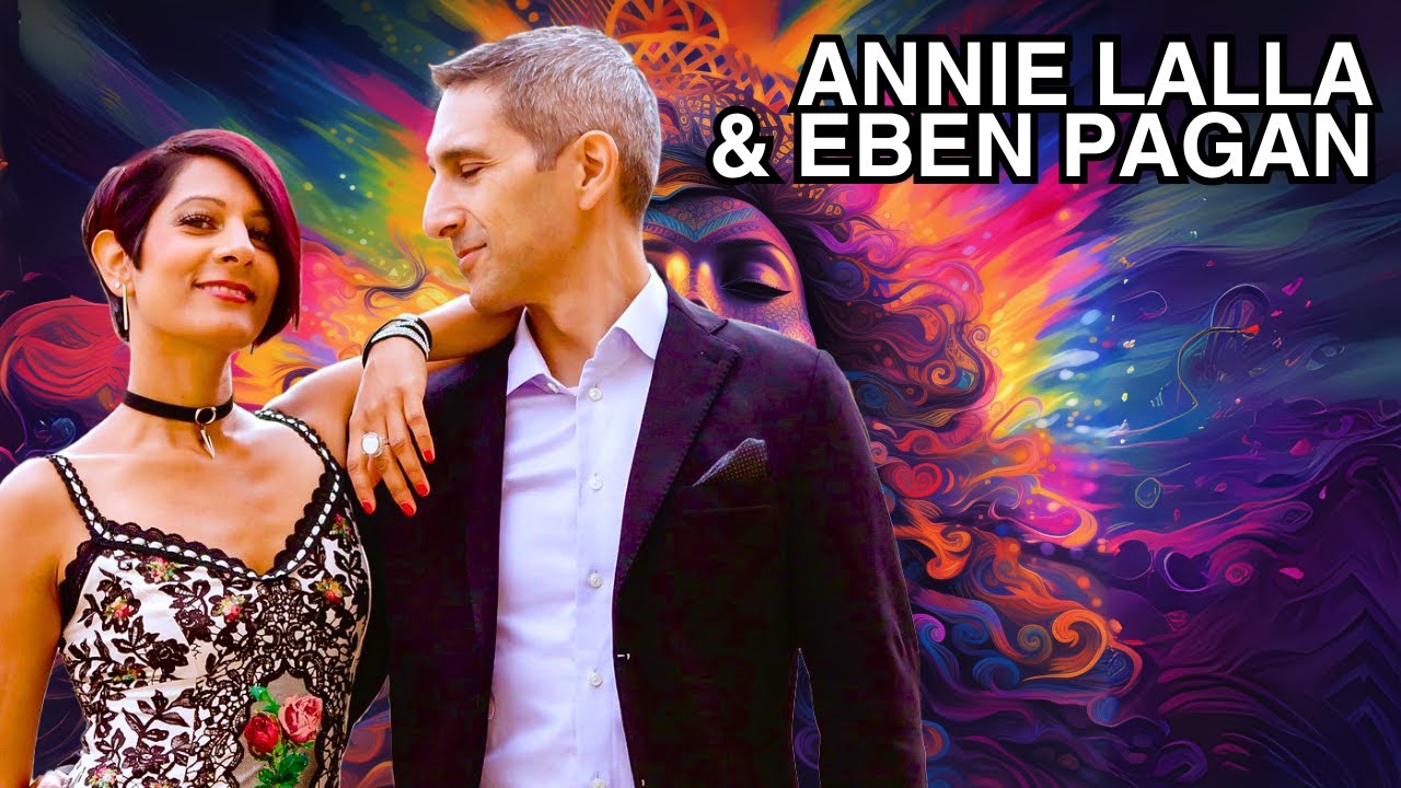 Annie Lalla & Eben Pagan: A discussion about love, relationships and sex