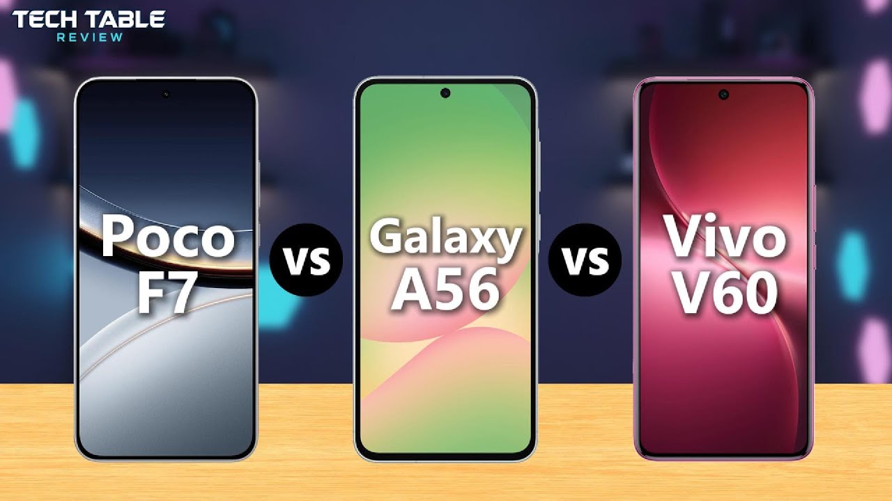 Samsung Galaxy A56 VS Poco F7 VS Vivo V60 - Mid Range Smartphone Battle!