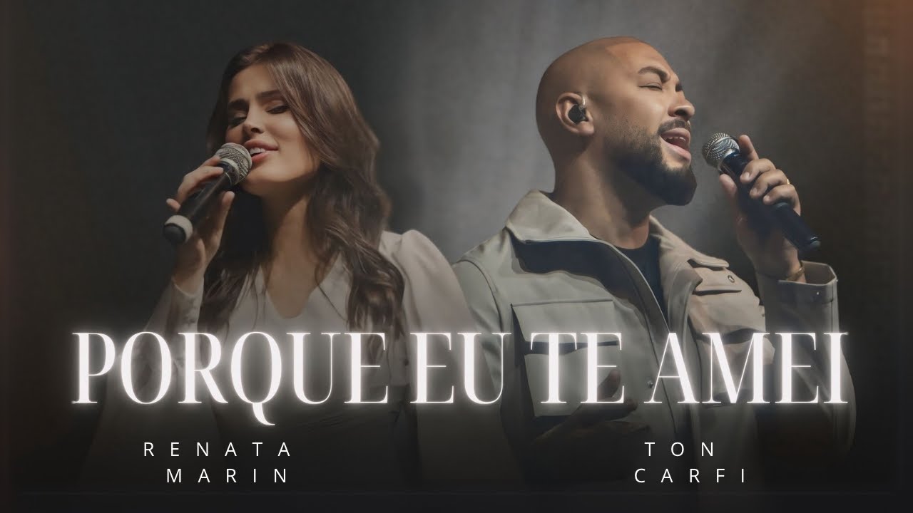 Renata Marin e Ton Carfi - Porque Eu Te Amei (Videoclipe Oficial) Ressoar