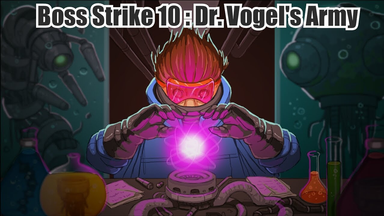 [Évent] Boss Strike 10 : Dr. Vogel's Army