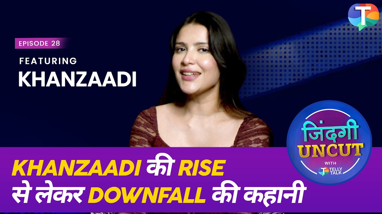 Khanzaadi's UNFILTERED interview | On family background, struggles, battling disease & fame