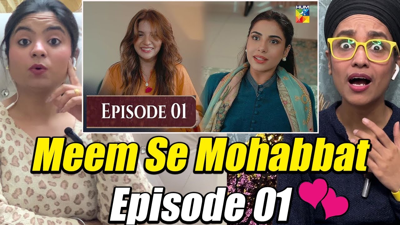 Meem Se Mohabbat - Episode 01 | Reaction