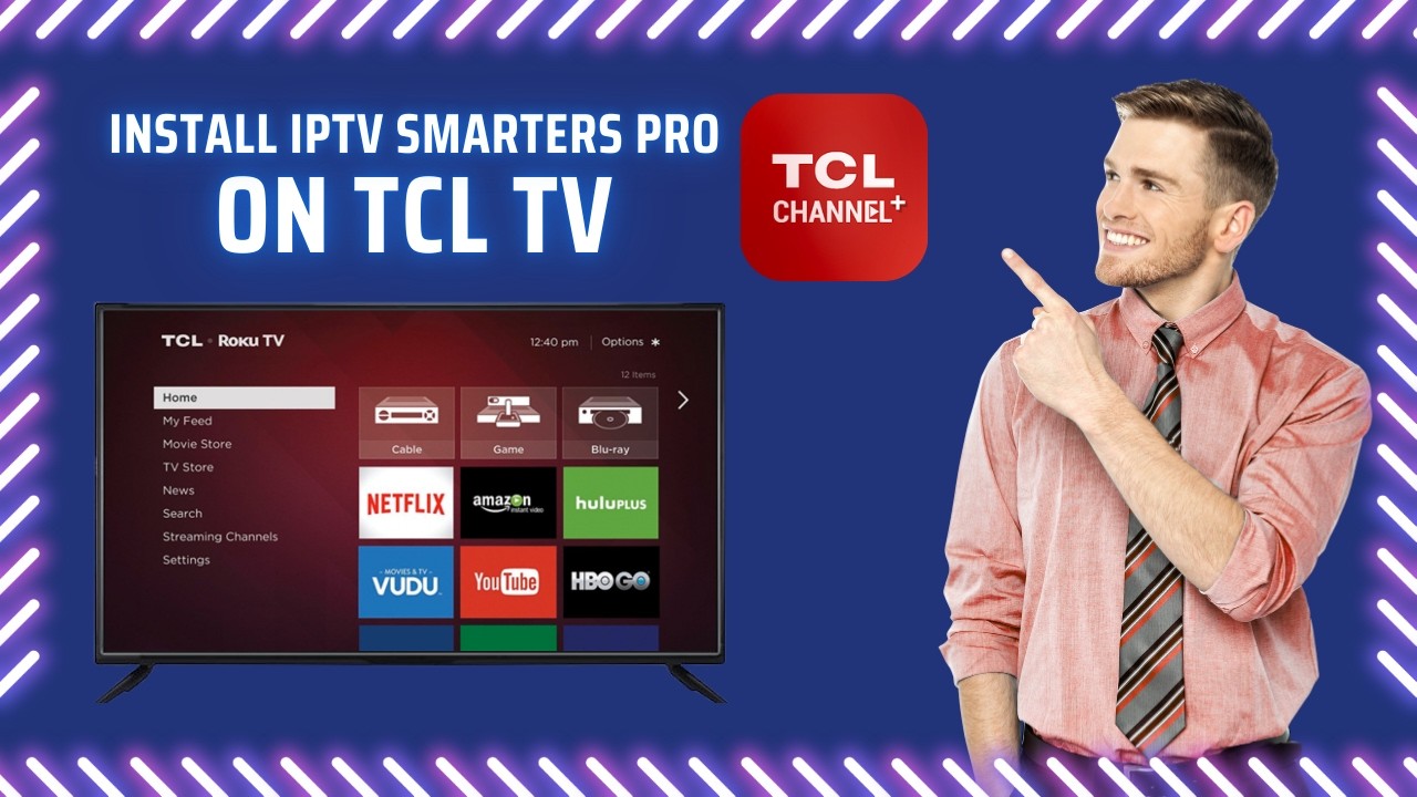Set Up IPTV Smarters Pro on TCL TV 2026: Full Tutorial