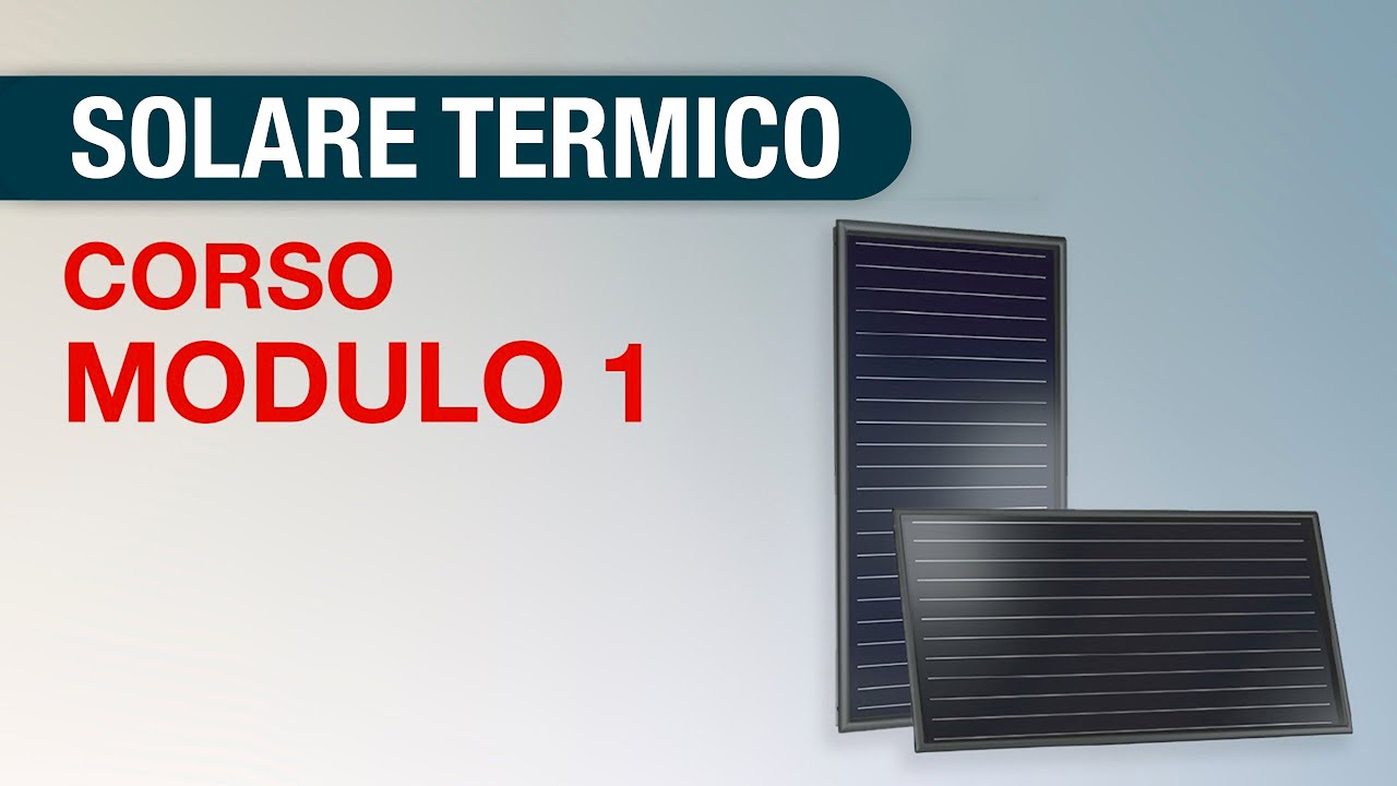 Corso gratuito solare termico - Modulo 1