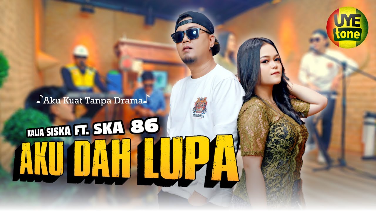 AKU DAH LUPA - KALIA SISKA feat SKA 86 | KENTRAP (UYE TONE MUSIC VIDEO)