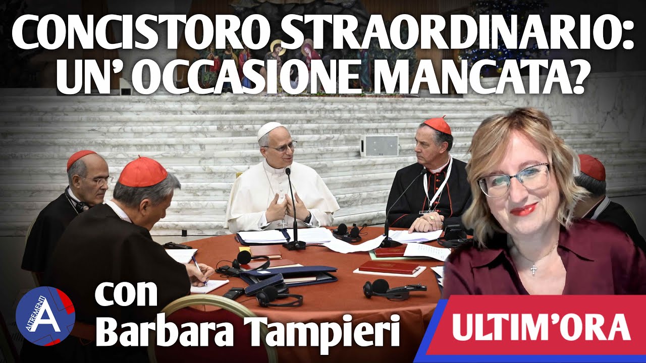 CONCISTORO STRAORDINARIO: UN' OCCASIONE MANCATA? Con Barbara Tampieri.