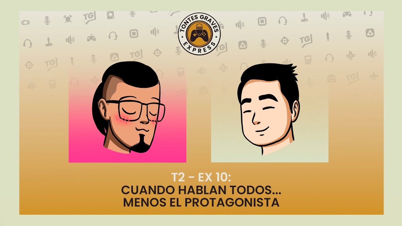 T2 - EX10: Cuando Hablan Todos... Menos el Protagonista
