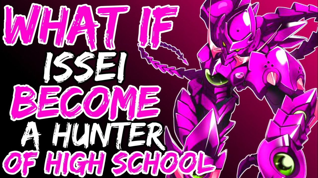 What if issei Become A Hunter of High School?