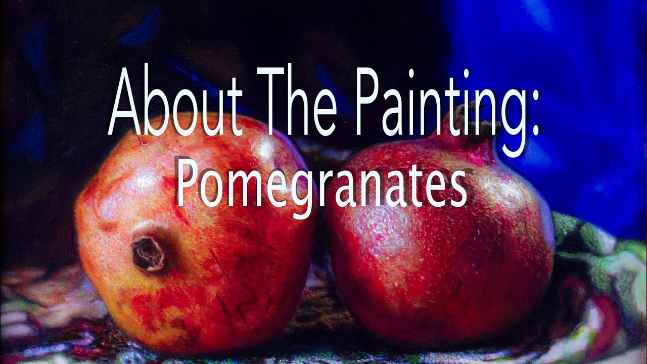 About The Painting: Pomegranates
