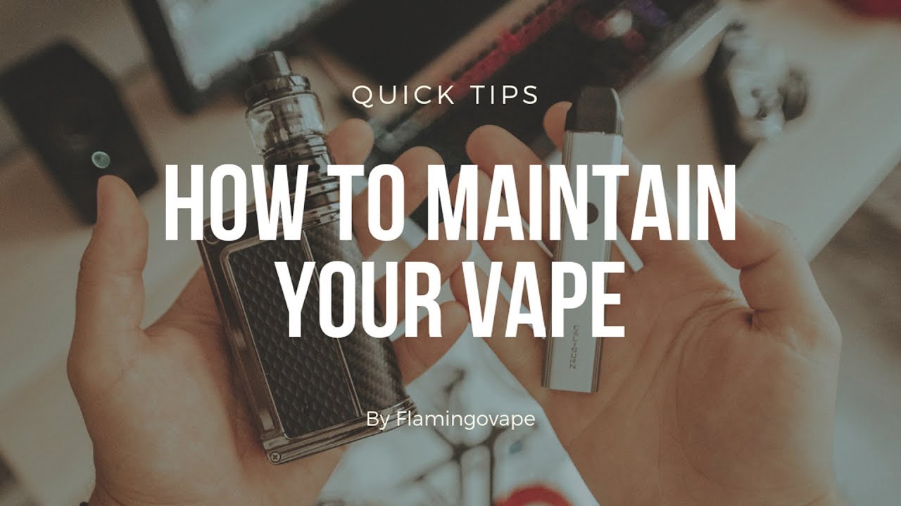 How To Maintain Your VAPE! | Quick Tips