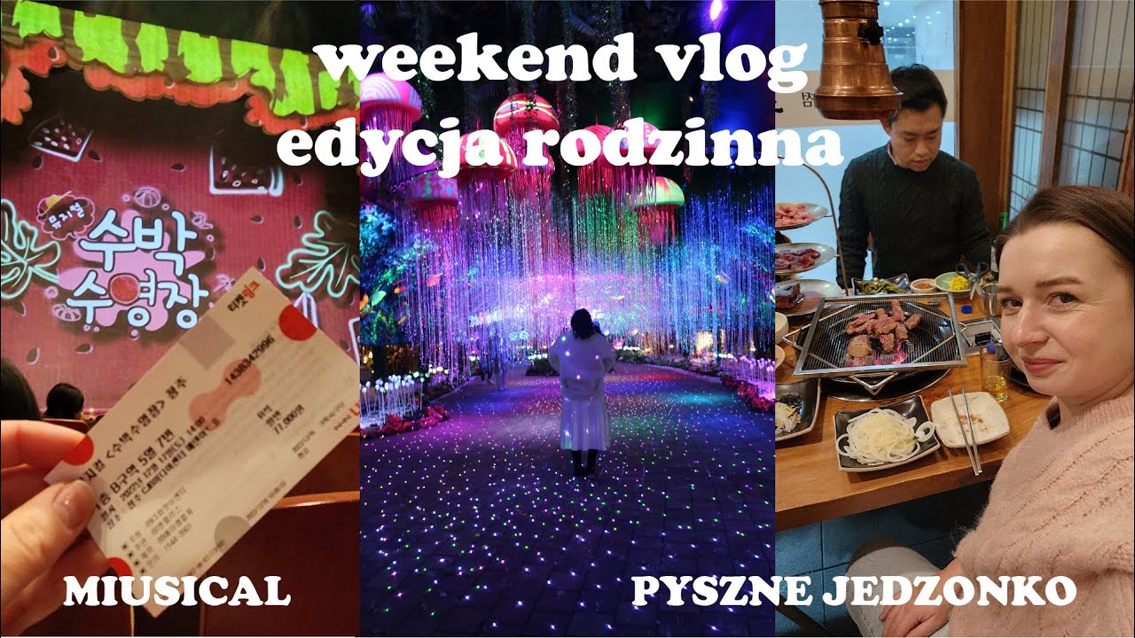 Weekend Vlog: przyjechała do Nas rodzina Mojego koreańskiego męża (MUSICAL/FESTIWAL/SPORO JEDZONKA)