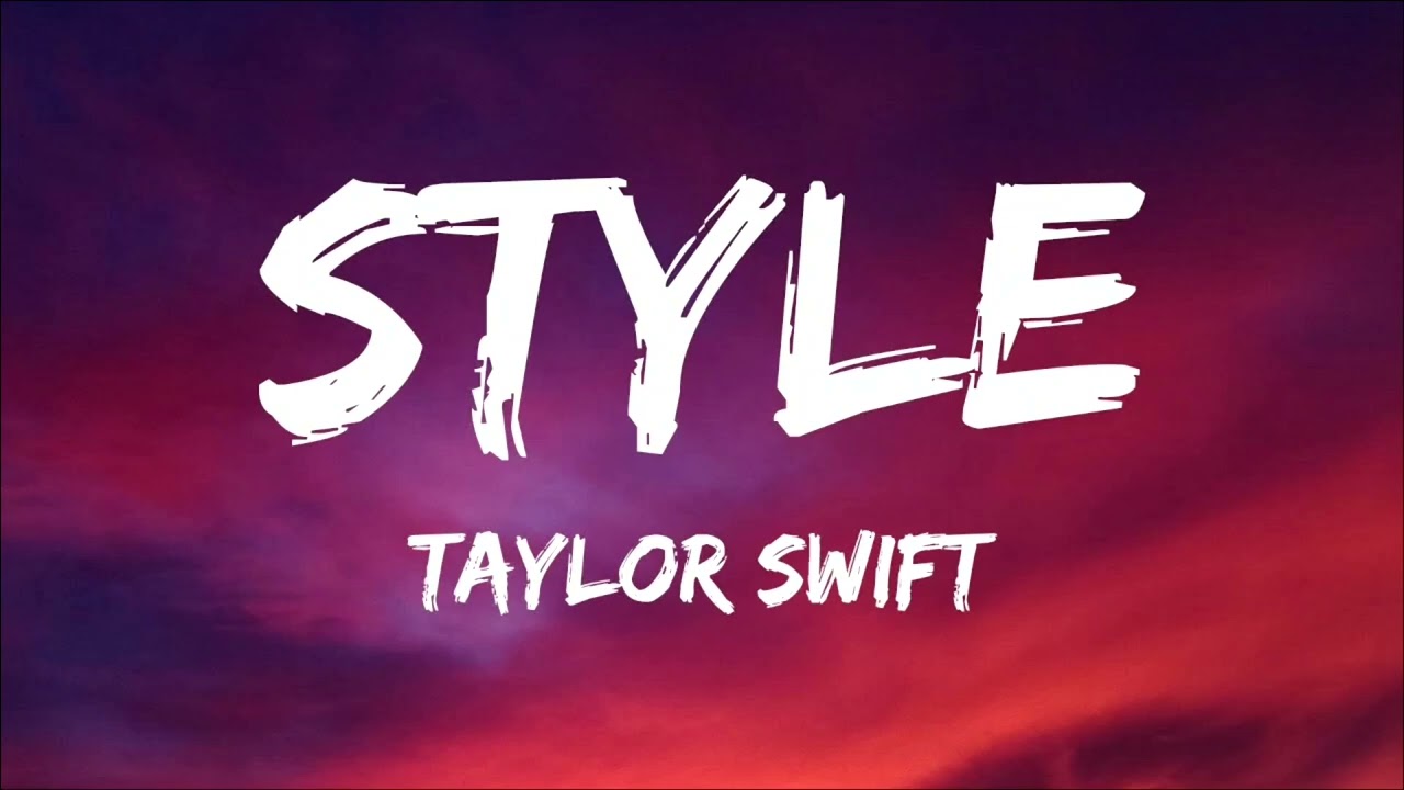 Taylor Swift | Style | Full HD (Lyrics) Music Video