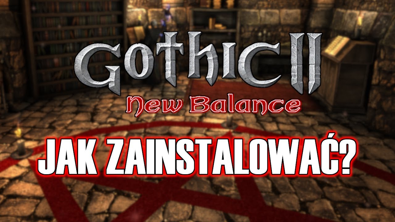 Jak zainstalować modyfikację NEW BALANCE (dawny Returning 2.0) do Gothic II (by Sefaris 2024) (OPIS)