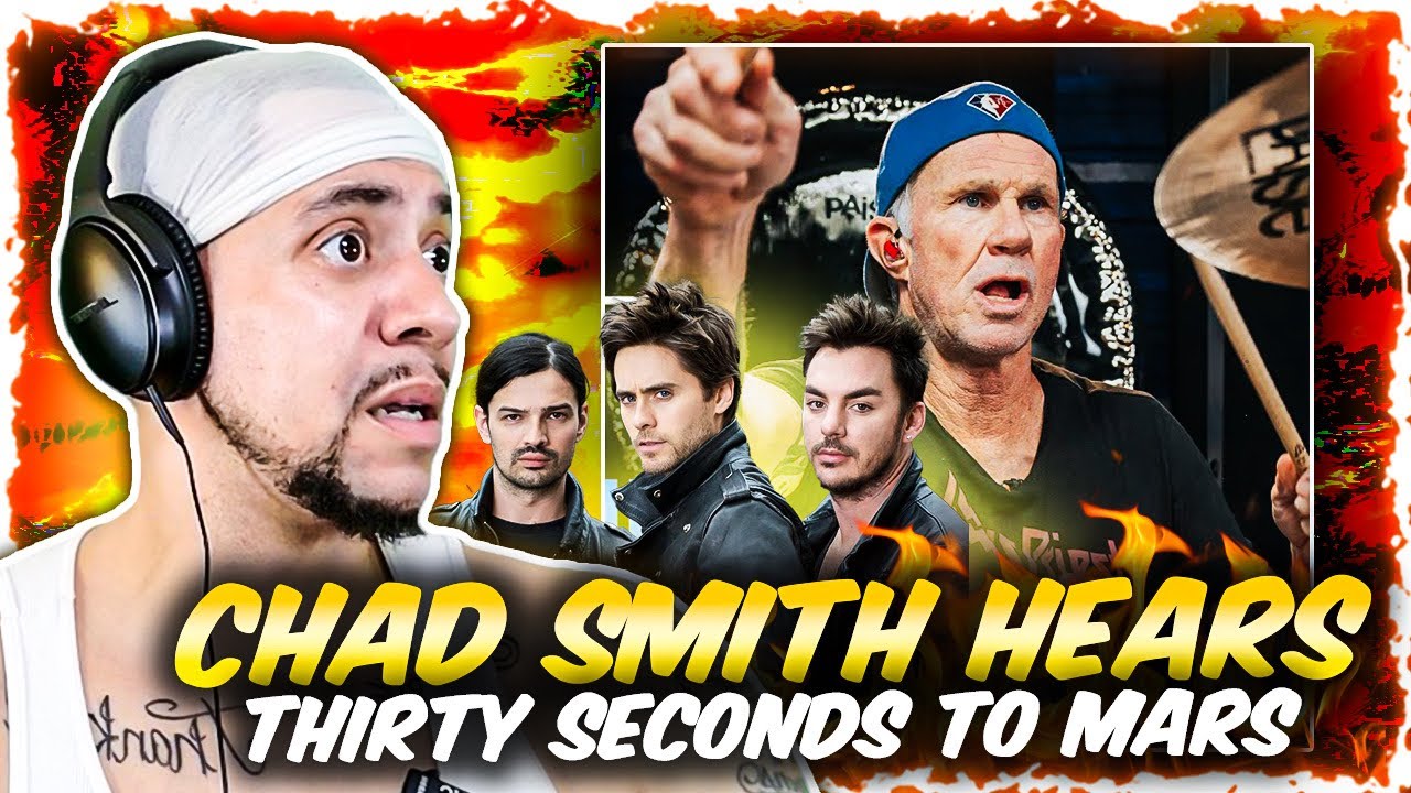 HOLD UP....WHAT???? Chad Smith Hears Thirty Seconds To Mars For The First Time (REACTION)